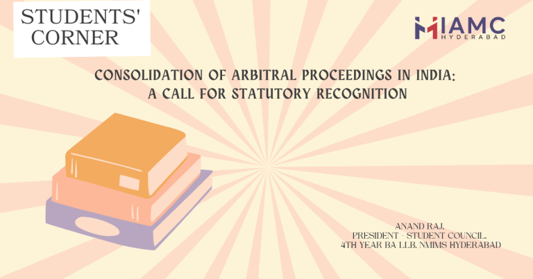 Consolidation of Arbitral Proceedings in India: A Call for Statutory Recognition
